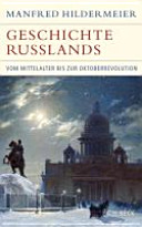 Geschichte Russlands : vom Mittelalter bis zur Oktoberrevolution