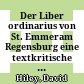 Der Liber ordinarius von St. Emmeram Regensburg : eine textkritische Edition des mittelalterlichen Regelbuchs