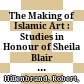 The Making of Islamic Art : : Studies in Honour of Sheila Blair and Jonathan Bloom /