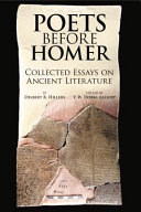 Poets before Homer : : collected essays on ancient literature /