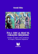 Íva-I con la edat el coraçón creçiendo : : estudios escogidos sobre problemas de lengua y literatura hispánicas /