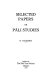 Selected papers on Pāli studies