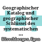 Geographischer Katalog und geographischer Schlüssel des systematischen Kataloges der Bayerischen Staatsbibliothek