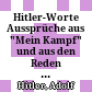 Hitler-Worte : Aussprüche aus "Mein Kampf" und aus den Reden des Führers
