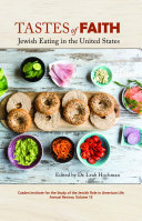 Tastes of faith : : Jewish eating in the United States /