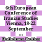 6th European Conference of Iranian Studies : Vienna, 18-22 September 2007 ; programmes, abstracts, list of participants