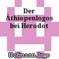 Der Äthiopenlogos bei Herodot