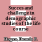 Succes and challenge in demographic studies of the life course