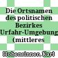 Die Ortsnamen des politischen Bezirkes Urfahr-Umgebung : (mittleres Mühlviertel)