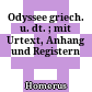 Odyssee : griech. u. dt. ; mit Urtext, Anhang und Registern