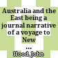 Australia and the East : being a journal narrative of a voyage to New South Wales in an emigrant ship ; with a residence of some months in Sydney and the bush, and the route home by way of India and Egypt, in the years 1841 and 1842