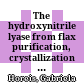 The hydroxynitrile lyase from flax : purification, crystallization and crystallographic determination of the 3D structure