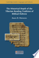 The Historical Depth of the Tiberian Reading Tradition of Biblical Hebrew.