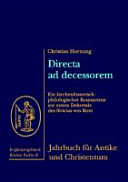Directa ad decessorem : ein kirchenhistorisch-philologischer Kommentar zur ersten Dekretale des Siricius von Rom