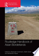 Routledge Handbook of Asian Borderlands /