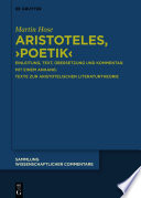Aristoteles, › Poetik‹ : : Einleitung, Text, Übersetzung und Kommentar. Mit einem Anhang: Texte zur aristotelischen Literaturtheorie /