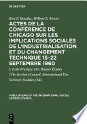 Actes de la conférence de Chicago sur les implications sociales de l'industrialisation et du changement technique 15–22 septembre 1960 : : Symposium /