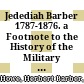 Jedediah Barber 1787-1876. a Footnote to the History of the Military Tract of Central New York /