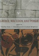 Greece, Macedon and Persia : studies in social, political and military history in honour of Waldemar Heckel