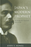 Japan's modern prophet : Uchimura Kanzo, 1861-1930 /