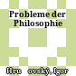 Probleme der Philosophie