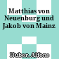 Matthias von Neuenburg und Jakob von Mainz