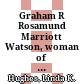 Graham R : Rosamund Marriott Watson, woman of letters /