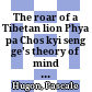 The roar of a Tibetan lion : Phya pa Chos kyi seng ge's theory of mind in philosophical and historical perspective