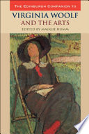 The Edinburgh Companion to Virginia Woolf and the Arts /