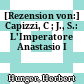 [Rezension von:] Capizzi, C ; J., S.: L'Imperatore Anastasio I