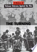 The turning : a history of Vietnam Veterans Against the War /
