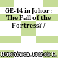 GE-14 in Johor : : The Fall of the Fortress? /