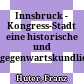 Innsbruck - Kongress-Stadt : eine historische und gegenwartskundliche Untersuchung