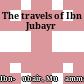 The travels of Ibn Jubayr