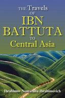 The travels of Ibn Battuta to Central Asia