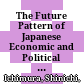 The Future Pattern of Japanese Economic and Political Relations with Southeast Asia /