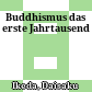 Buddhismus : das erste Jahrtausend
