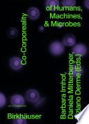 Co-Corporeality of Humans, Machines, & Microbes /