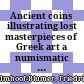 Ancient coins illustrating lost masterpieces of Greek art : a numismatic commentary on Pausanias