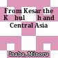 From Kesar the Kābulšāh and Central Asia