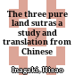 The three pure land sutras : a study and translation from Chinese