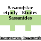 Sasanidskie etjudy : = Études Sassanides