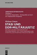 Stasi und DDR-militarjustiz : : der einfluss des ministeriums fur Staatssicherheit auf Strafverfahren und strafvollzug in der Militarjustiz der DDR /