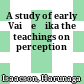 A study of early Vaiśeṣika : the teachings on perception