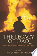 The Legacy of Iraq : : From the 2003 War to the 'Islamic State' /
