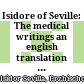 Isidore of Seville: The medical writings : an english translation with an introduction and commentary
