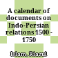 A calendar of documents on Indo-Persian relations : 1500 - 1750