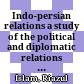 Indo-persian relations : a study of the political and diplomatic relations between the Mughul Empire and Iran