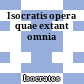 Isocratis opera quae extant omnia