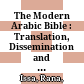 The Modern Arabic Bible : : Translation, Dissemination and Literary Impact /